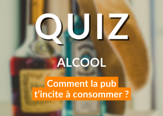 quiz alcool : comment la pub t'incite à consommer